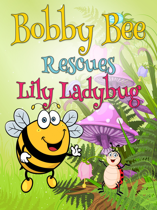 Title details for Bobby Bee Rescues Lily Ladybug by Speedy Publishing - Wait list
